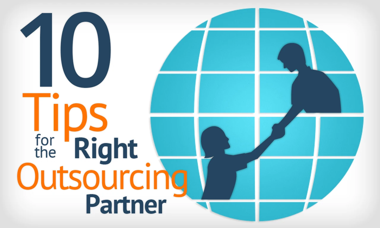 10 Tips for Choosing the Right Outsourcing Partner