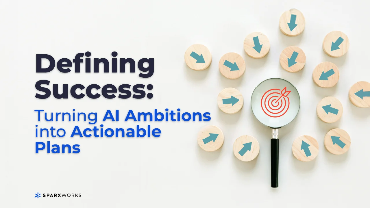 Defining Success: Turning AI Ambitions into Actionable Plans
