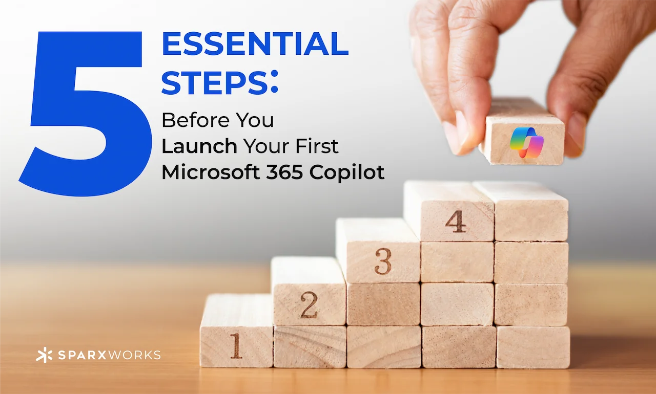 5 Essential Steps Before You Launch Your First Microsoft 365 Copilot