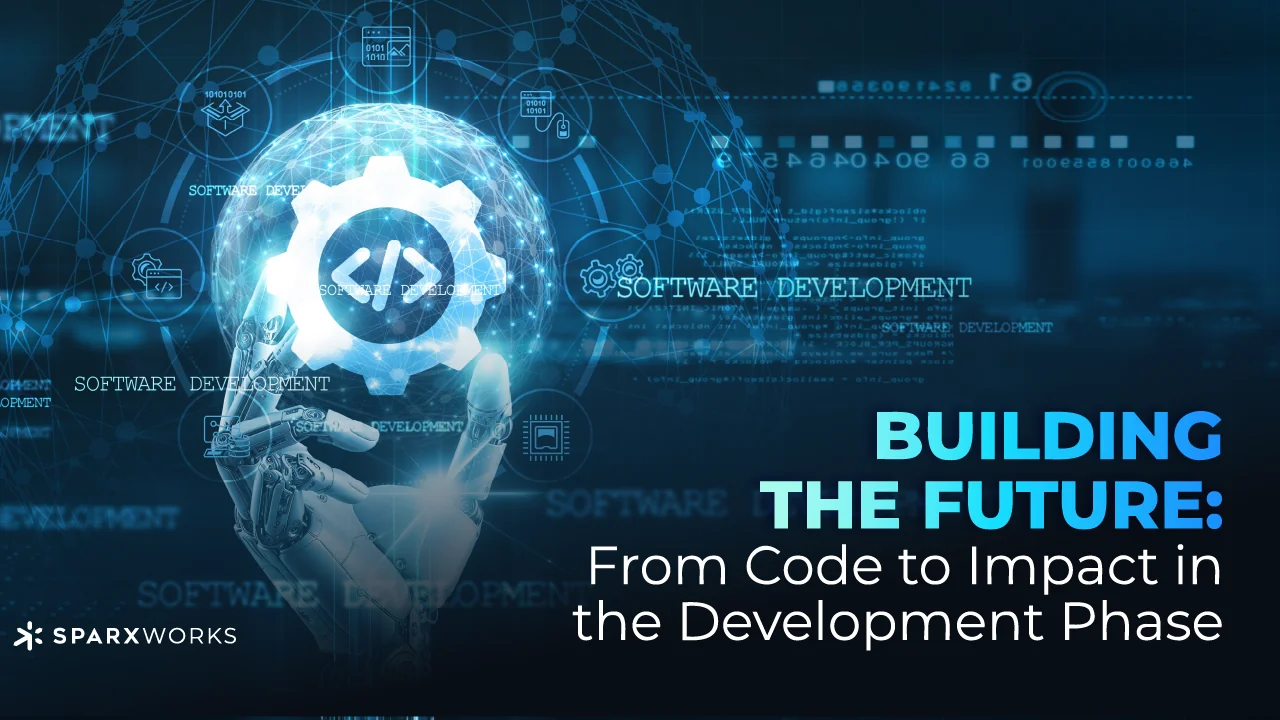 Building the Future: From Code to Impact in the Development Phase