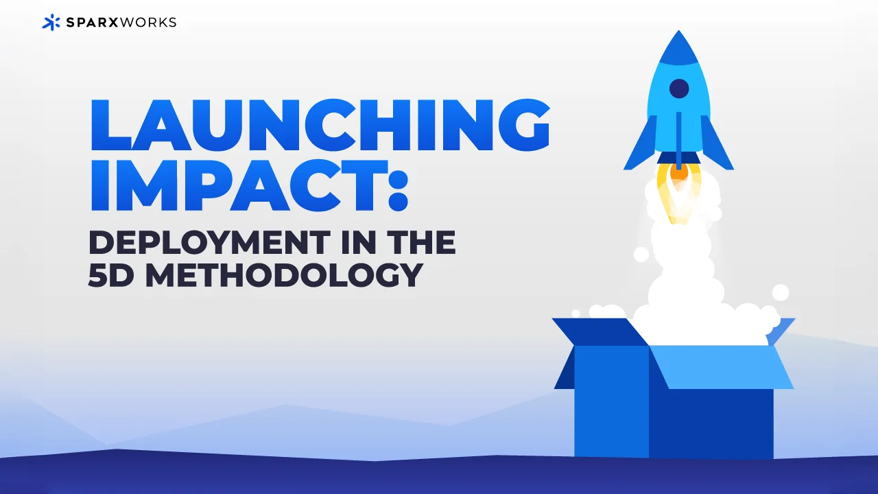 Launching Impact: Deployment in the 5D Methodology