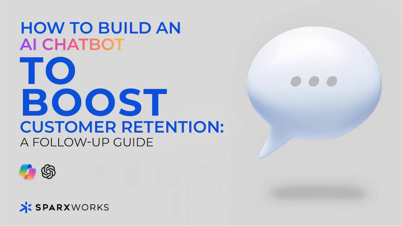 How to Build an AI Chatbot to Boost Customer Retention: A Follow-Up Guide