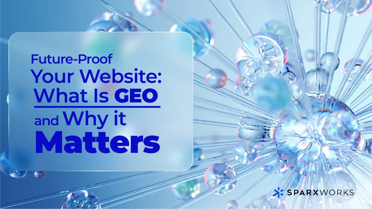 Future-Proof Your Website: What Is GEO and Why It Matters